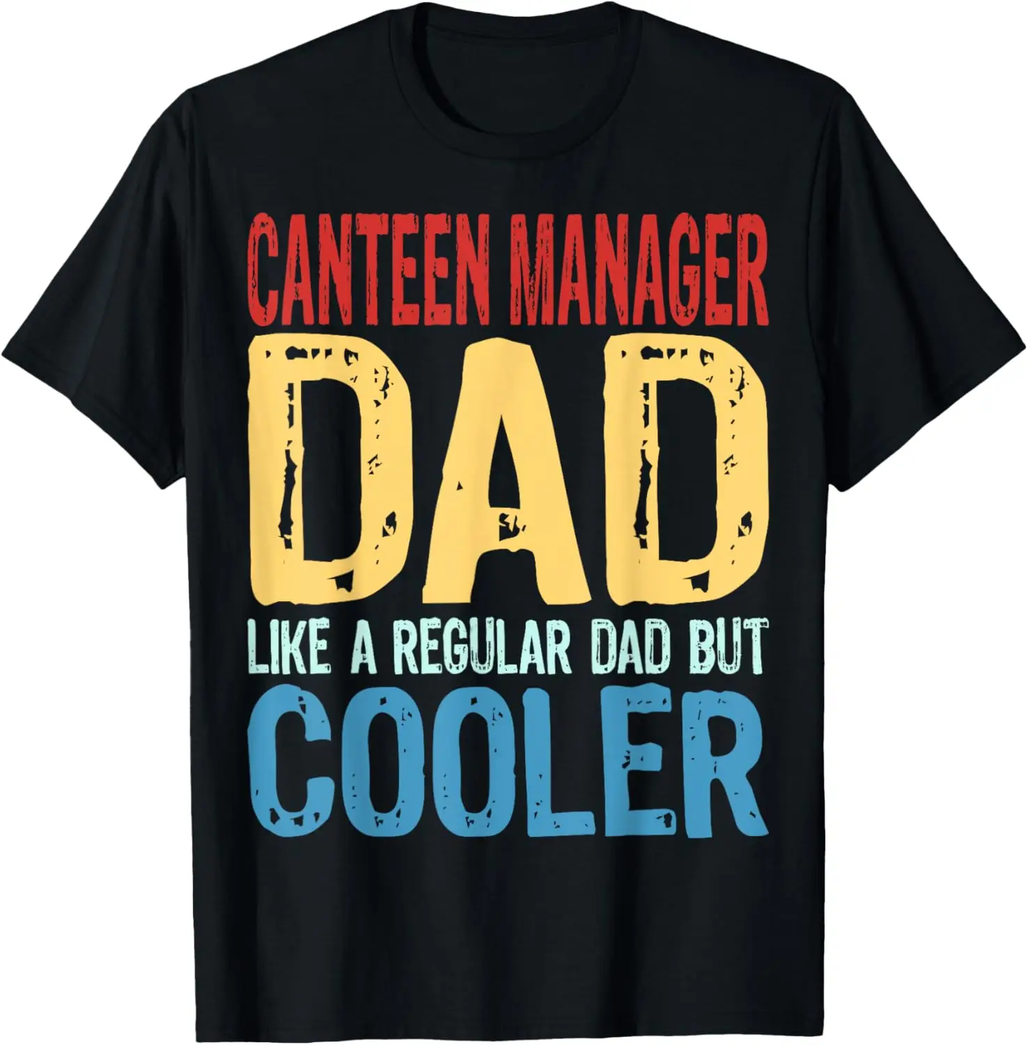 

Mens Canteen Manager Dad - Like a Regular Dad but Cooler