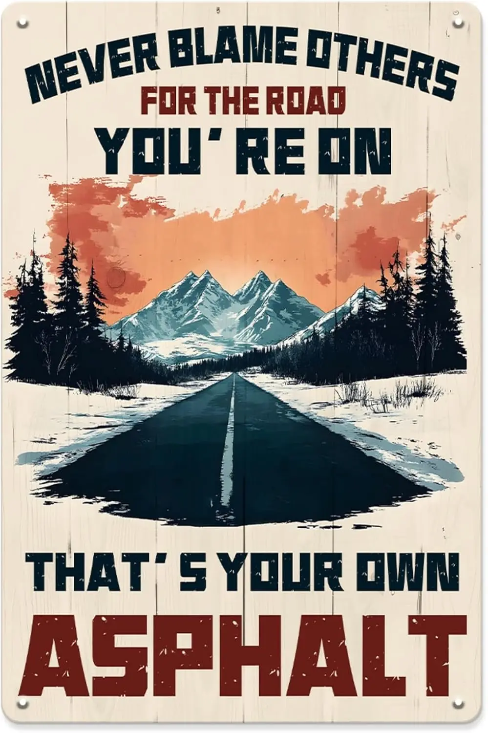 Letrero de metal motivacional: Nunca culparte a los demás por el camino que estás tomando; Decoración de pared de metal inspiradora y rústica para el hogar, la oficina, Ga