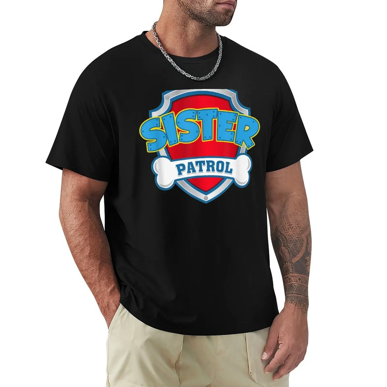 

Sister Patrol -Dog Mom Dad Funny Gift T-Shirt Anime t-shirt fashion shirts man t shirt customizeds men clothing