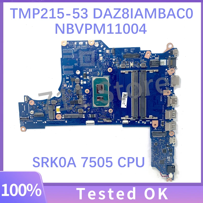 

DAZ8IAMBAC0 NBVPM11004 Mainboard For ACER TMP215-53 P215-51 P215-53 P214-53G Laptop Motherboard W/ SRK0A 7505 CPU 100% Tested OK