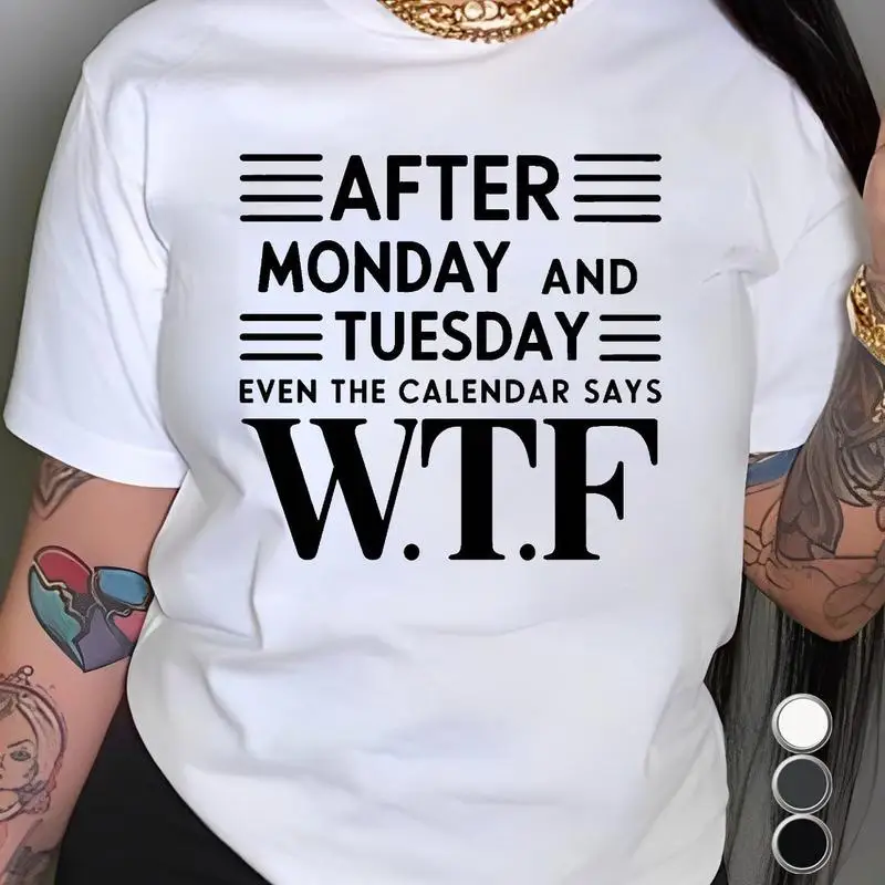 

Funny Gift T-shirt for Her Him WTF Slogan Tee Monday Tuesday Graphic Top Casual Top