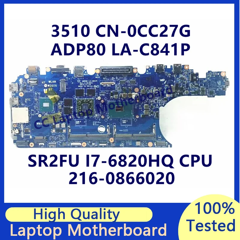 CN-0CC27G 0CC27G CC27G For Dell 3510 Laptop Motherboard With SR2FU I7-6820HQ CPU 216-0866020 ADP80 LA-C841P 100%Full Tested Good