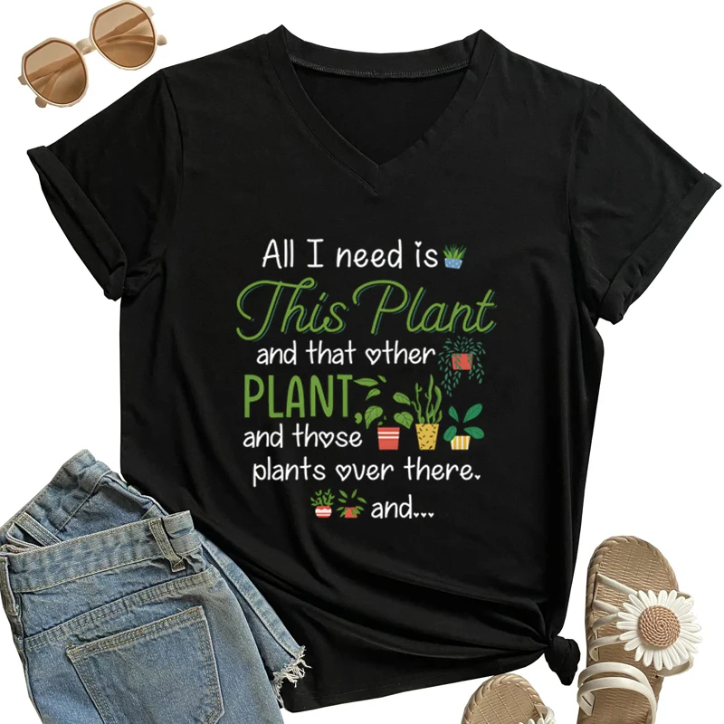 Women Tshirt Harajuku Fashion Trend Tee All I Need Is This Plant Casual Short Plants Many Cute Plants V Neck Y2k Travel Tee Top