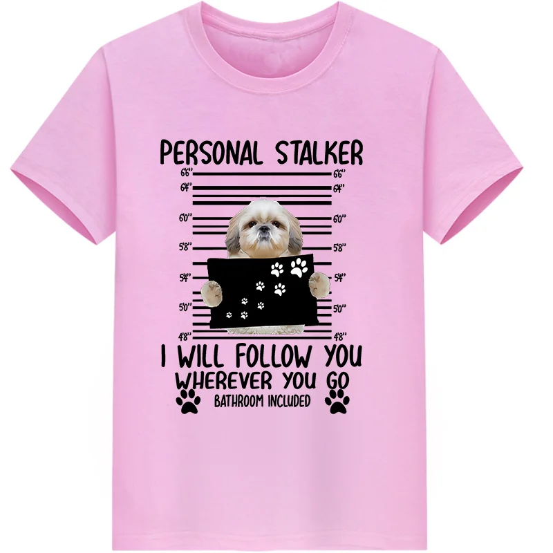 Cotton 100% Funny Dog Girl T-shirt Personal Stalker I Will Follow Your Word T-shirt Vintage Clothes  Aesthetic Clothes Tops