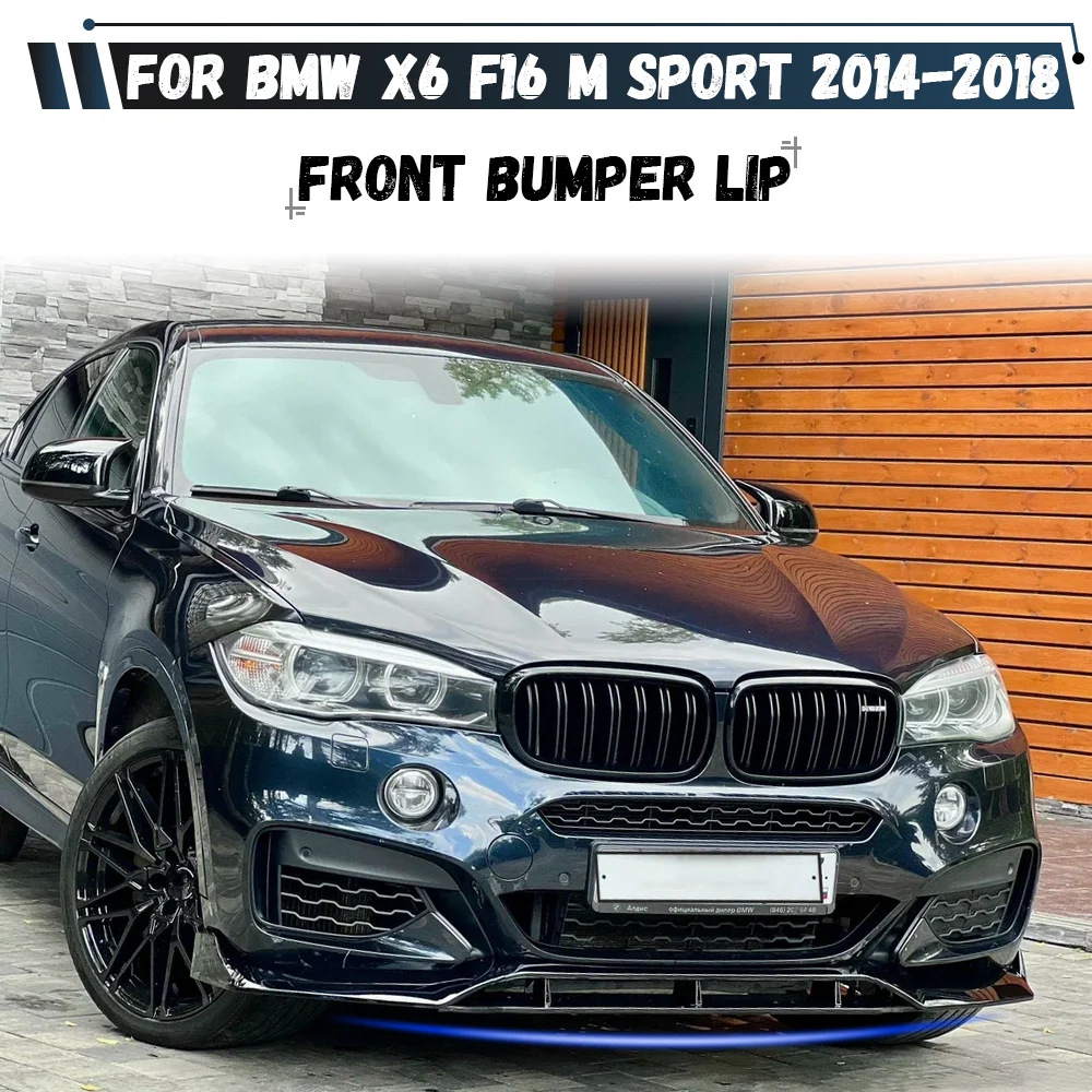 

For BMW X6 F16 M Sport 40i M50i M50d 2014-2019 Front Bumper Splitter Lip Car Diffuser Spoiler Bumper Deflector