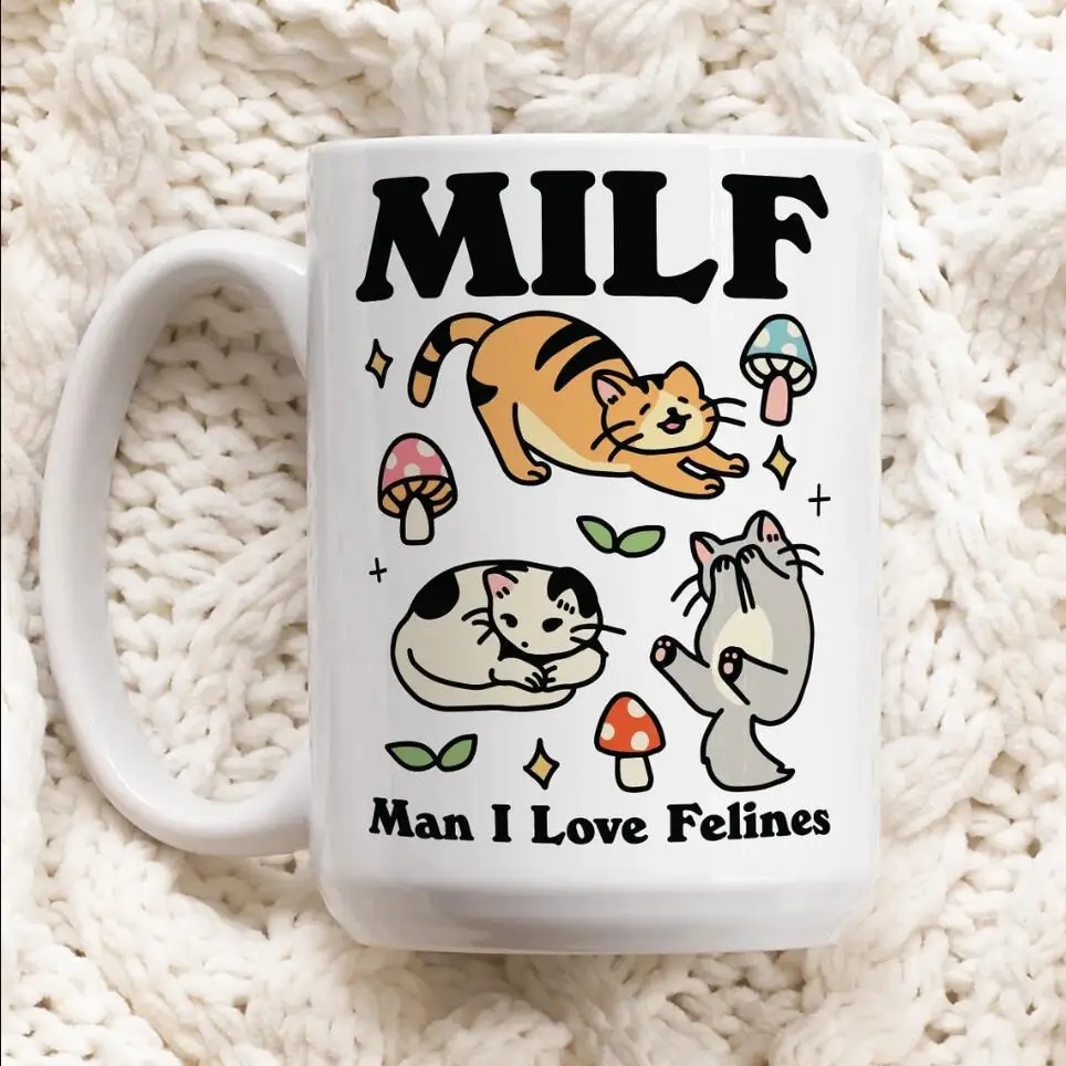 Cat Coffee Mug, Man I love Felines MILF Ceramic Cup Cat Lover Gift Girlfriend Wife Gift Idea Cottagecore Kitty Mug