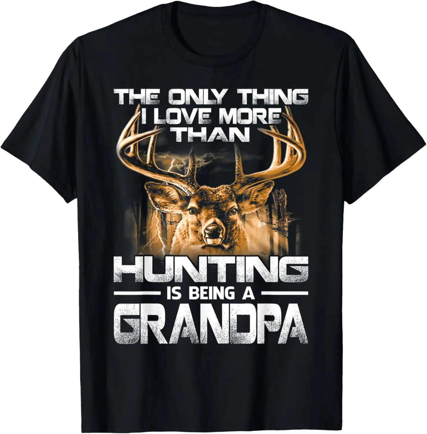 The Only Thing I Love More Than Hunting Is Being A Grandpa T-Shirt