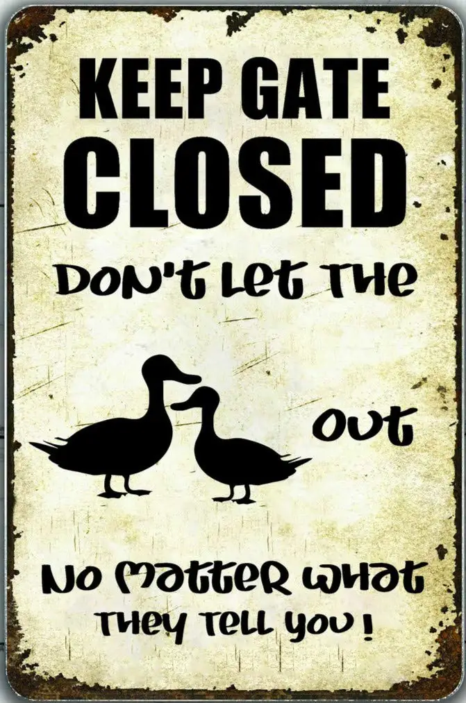 Duck Sign Funny Keep Gate Closed Vintage Retro Metal Tin Sign Pin Up Metal Duck Decor Don;t Let The Out No Mattee What They Tell