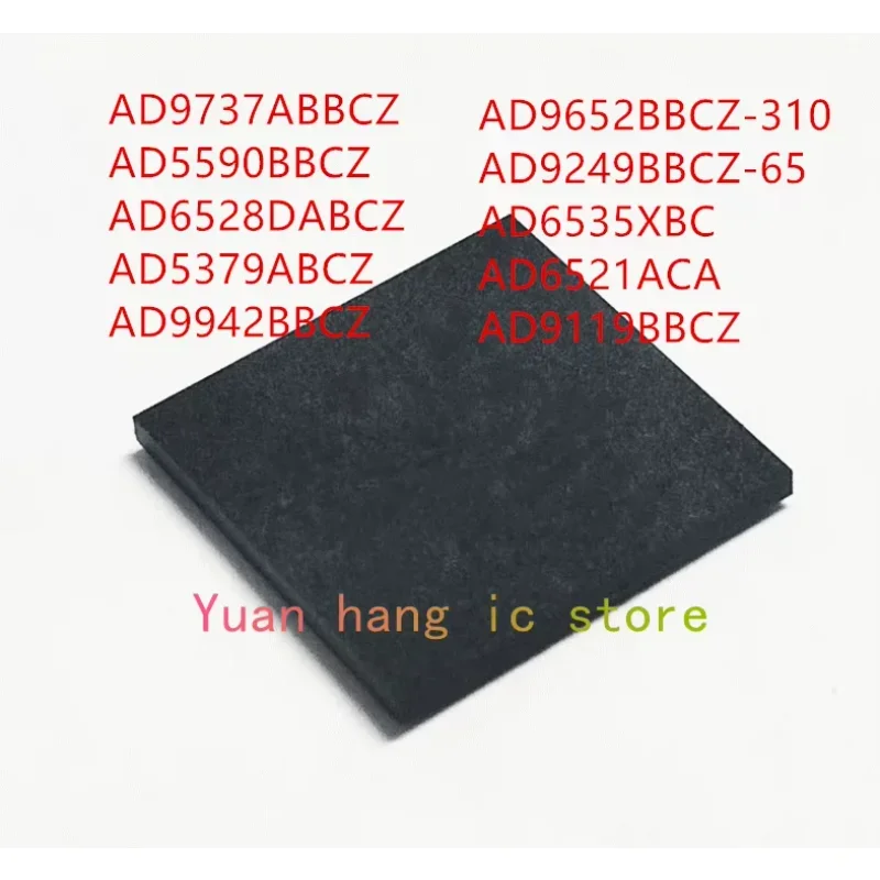 

10PCS AD9737ABBCZ AD5590BBCZ AD6528DABCZ AD5379ABCZ AD9942BBCZ AD9652BBCZ-310 AD9249BBCZ-65 AD6535XBC AD6521ACA AD9119BBCZ IC