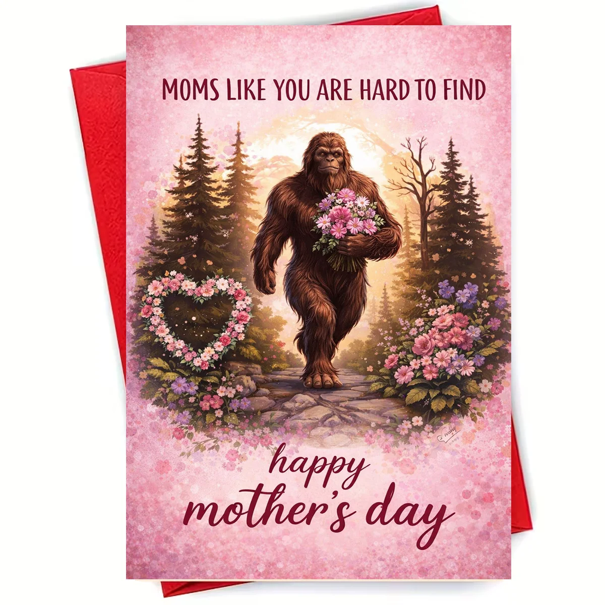 A Single Whimsical Card for Mother'S Day Featuring Bigfoot with Flowers in a Woodland Setting, Stating 'Moms Like You Are