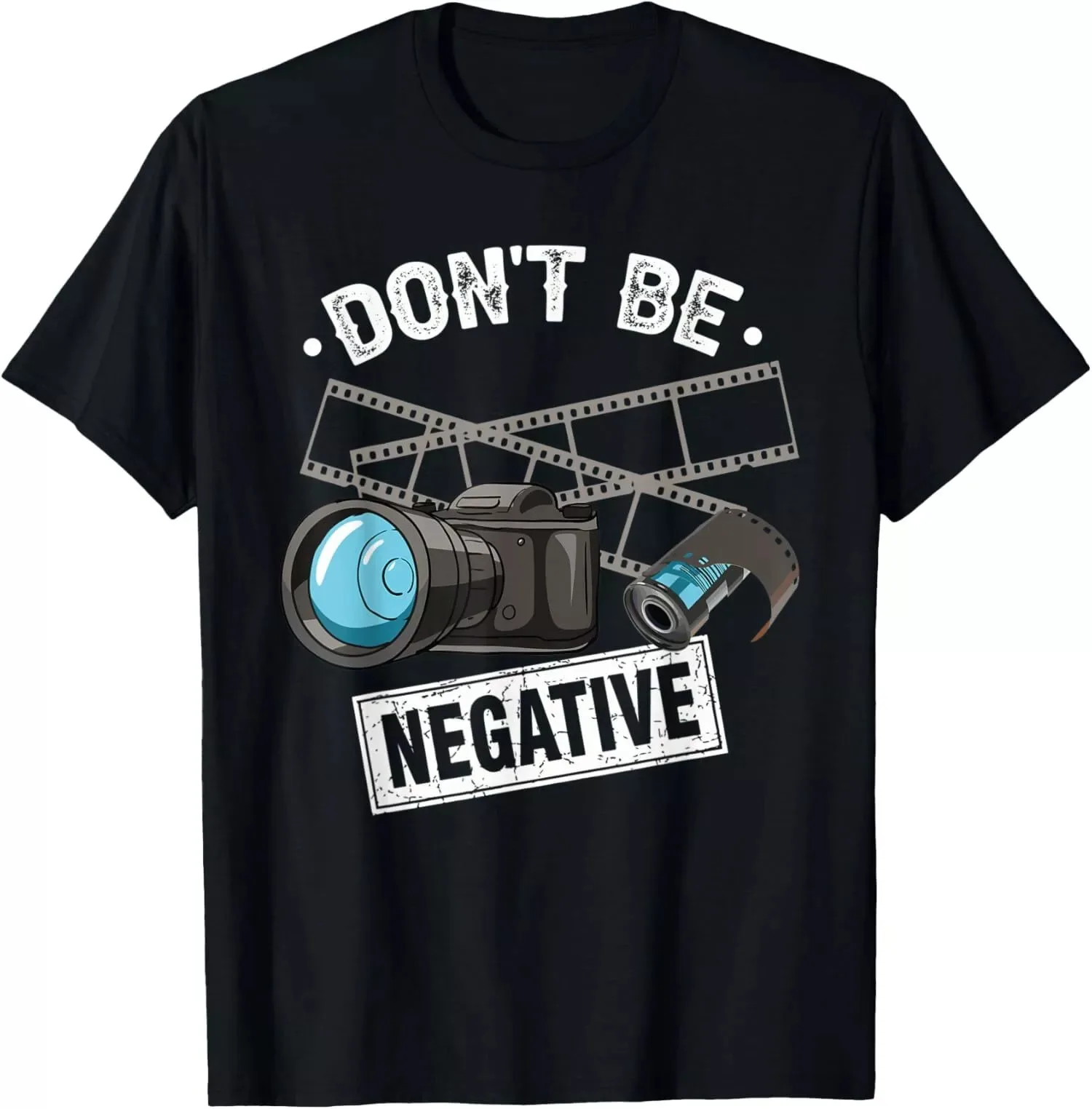 Don't Be Negative Vintage Film Roll Camera Funny Photography Cool Gift T-Shirt