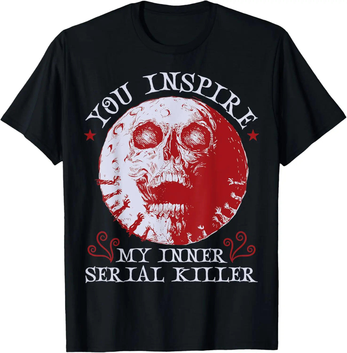 You Inspire My Inner Serial Killer Horror Movie T-Shirt