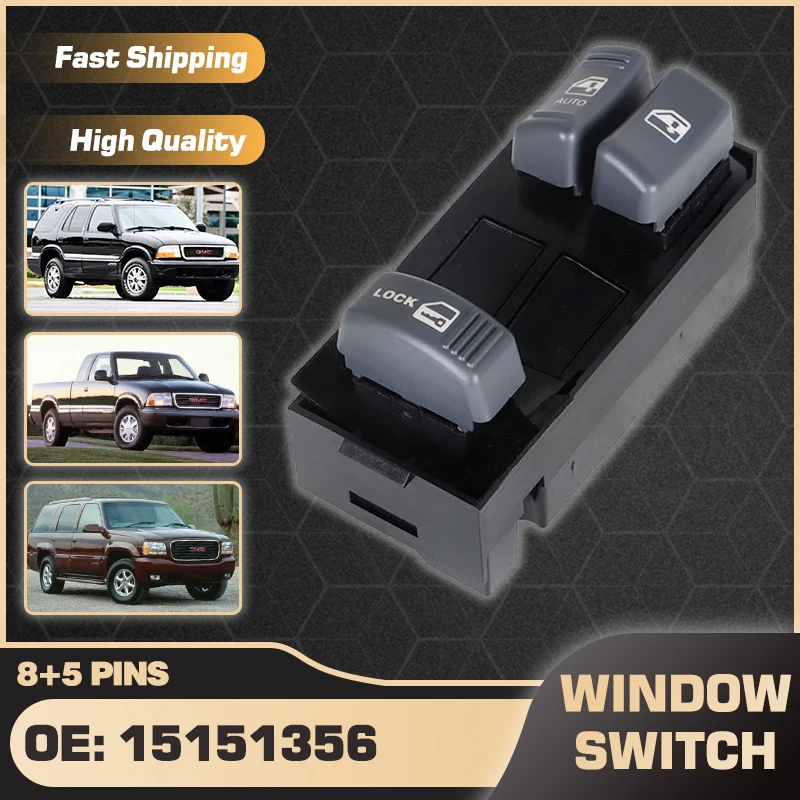 

Front Left Car Power Window Switch 15151356 For GMC Jimmy S-15 1996-2001 GMC S-15 Sonoma 1996-2002 GMC Yukon 1996-2000 8+5 Pins