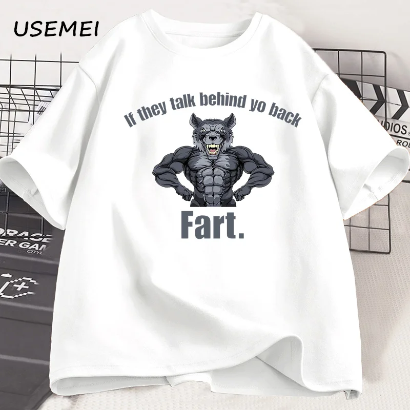 If People Are Talking Behind Your Back Then Just Fart T Shirt Men Women Casual Cotton Short Sleeve T-shirt Men's Clothing Tops