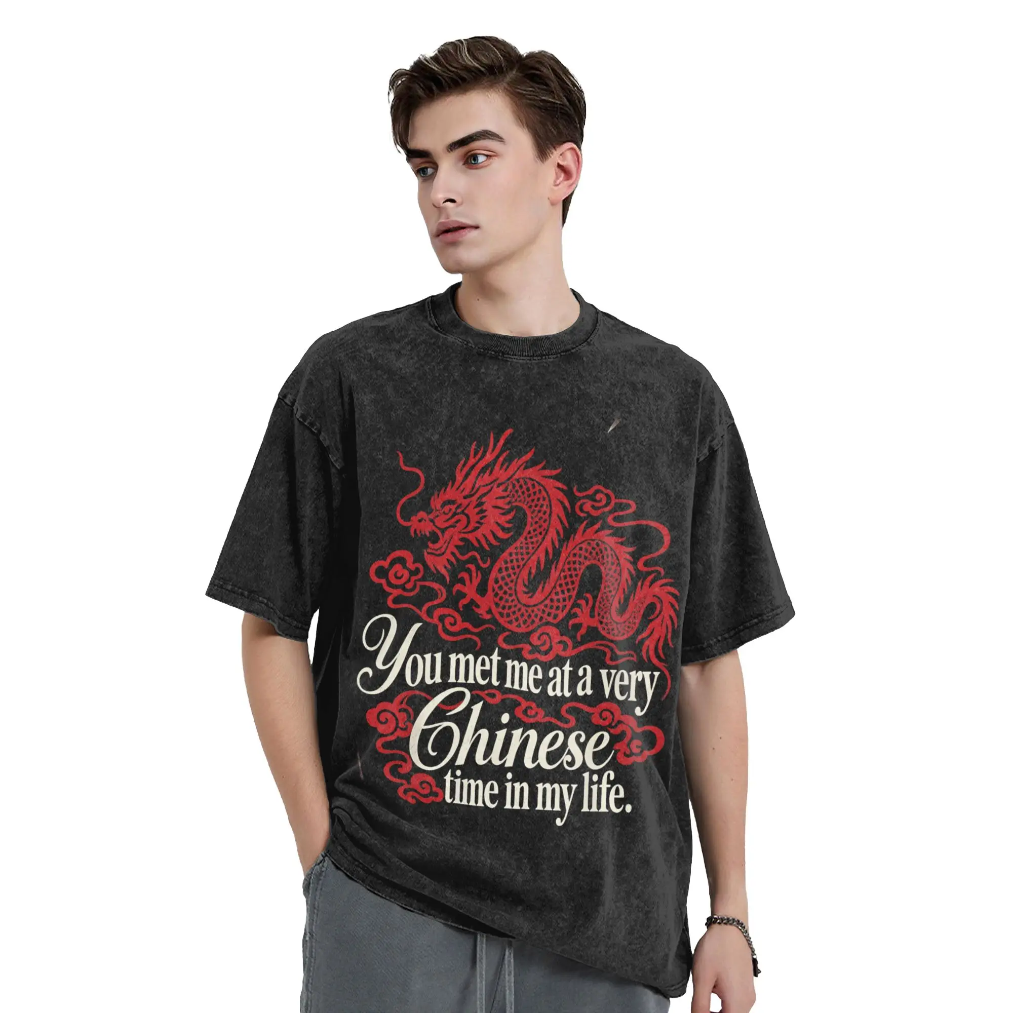 You Met Me At A Very Chinese Time In My Life Washed T-Shirt Male  Cotton T Shirts Summer O Neck Trendy Tees Oversized Clothing