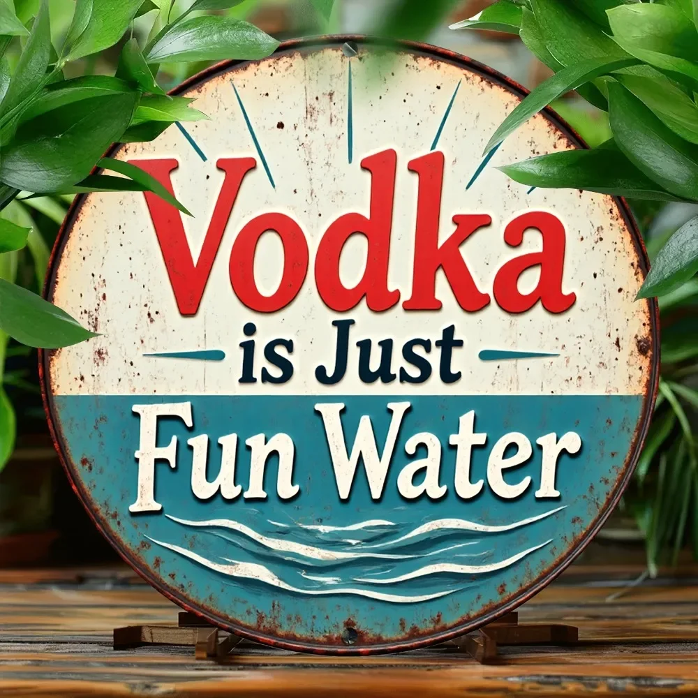 1 Piece of Fun Vodka-Themed 2D Flat Aluminum Metal Sign—“Vodka Is Just Refined Water”—With Green Leaf Pattern, Suitable for Halloween and Christmas Decorations