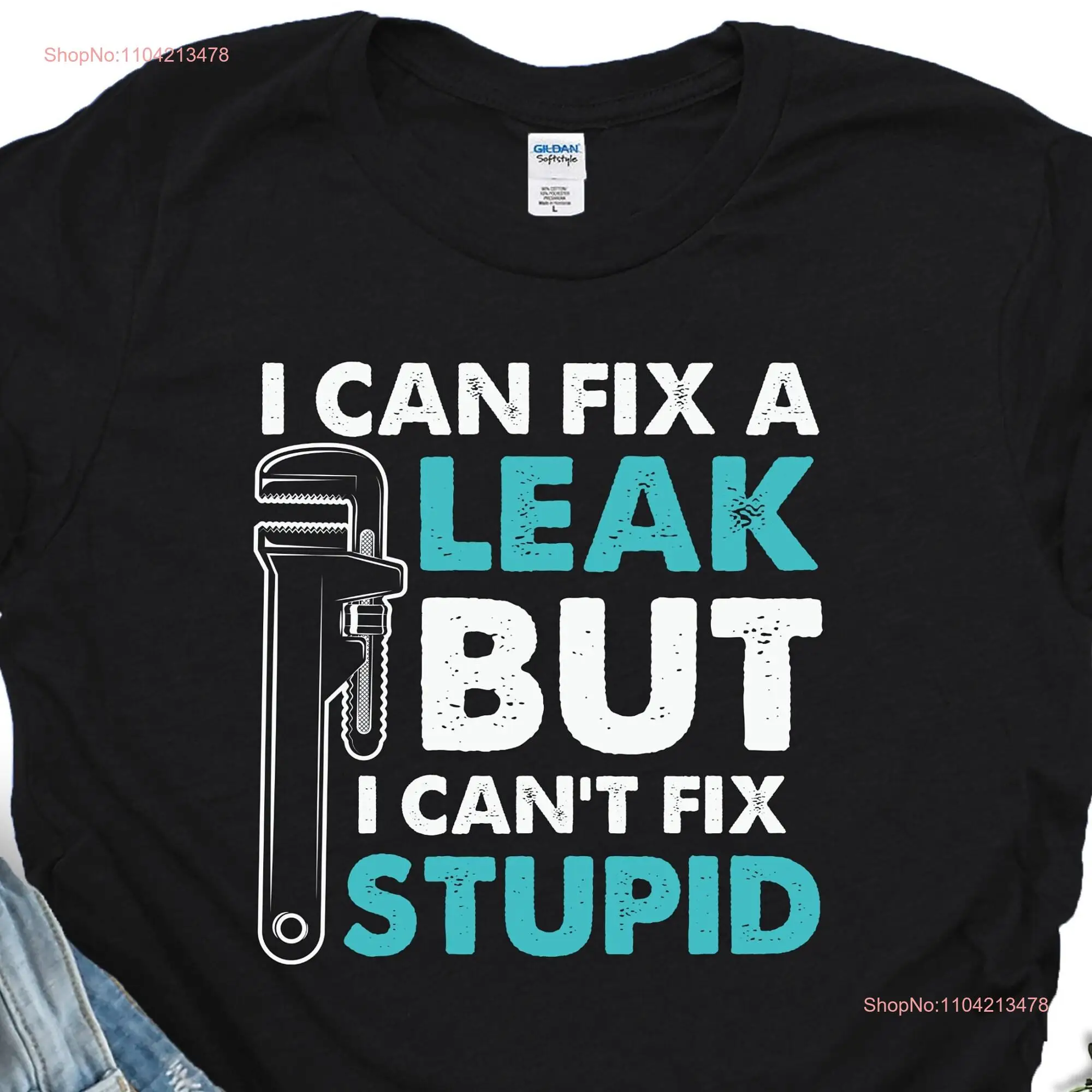 חולצת שרברב מצחיק לרעיון שאני יכול לתקן דליפה, אבל לא יכול מטופש רך מטופש רך ארוך או קצר שרוולים