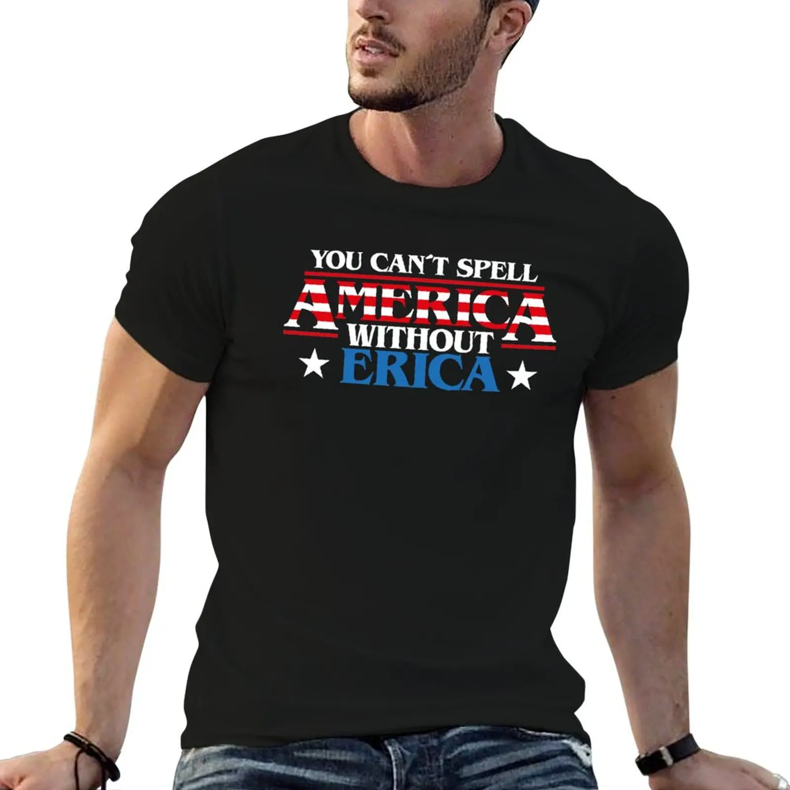 Vous ne pouvez pas écrire AMERICA sans ERICA (chose étrange), drapeau patriotique des États-Unis, citation de la série télévisée du 4 juillet des années 80, T-shirt