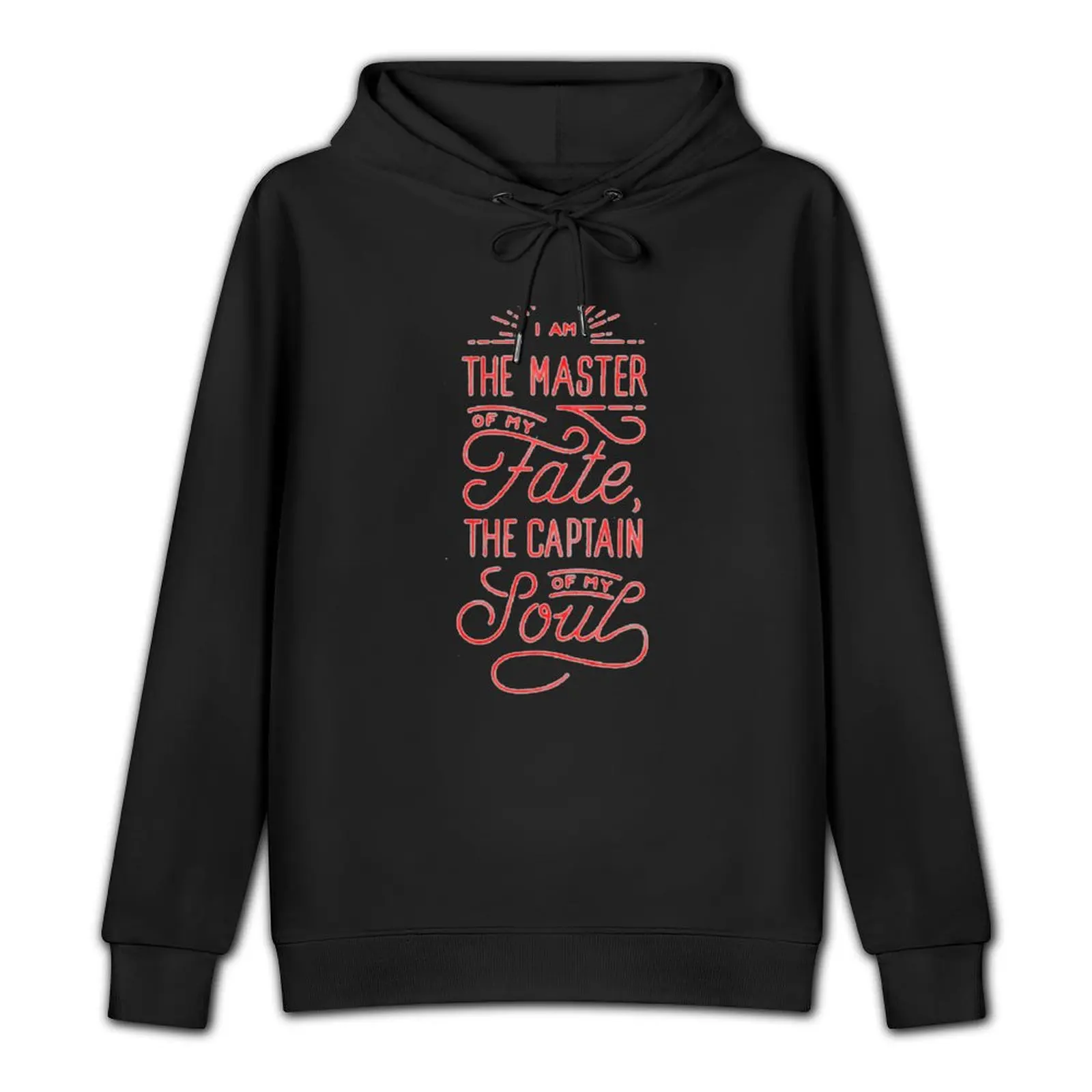 I am the master of my fate, the captain of my soul - Title lettering typography text quotes Pullover Hoodie