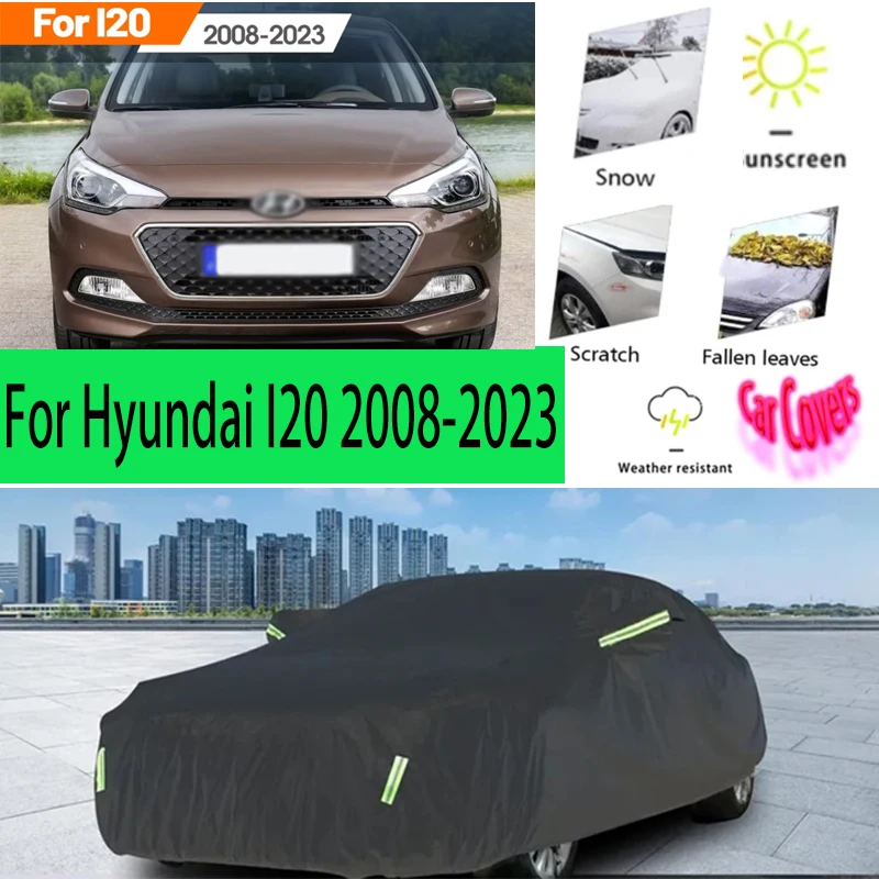

For Hyundai I20 2008-2023 2019 2020 2021 Full Car Covers Outdoor Sun Anti UV Rain Snow Dust Protection Oxford Cloth Accessories