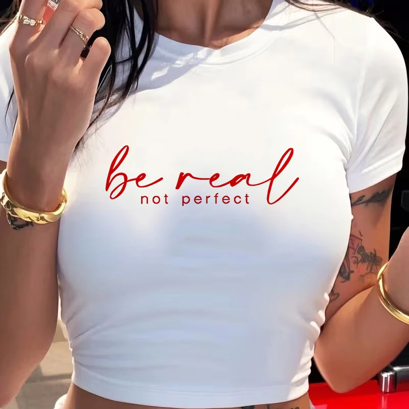 Sexy Graphic Crop Tops Women's Slogan BE REAL NOT PERFECT Letter Print Short Sleeve T-Shirt Ladeis 90s Cropped T Shirt