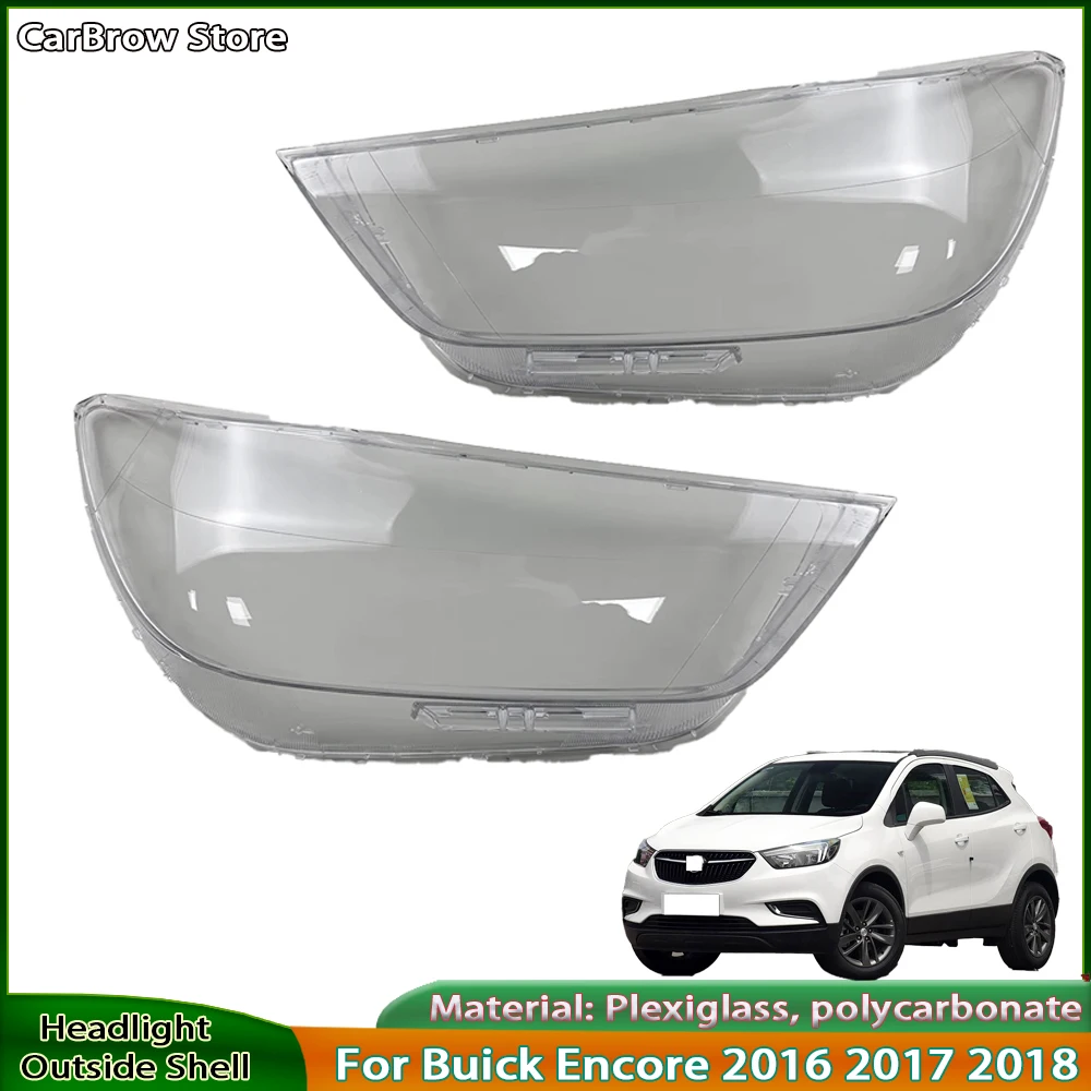 

Headlight Shell Transparent Headlamp Cover Lens For Buick Encore 2016 2017 2018 Replace Original Car Lampshade