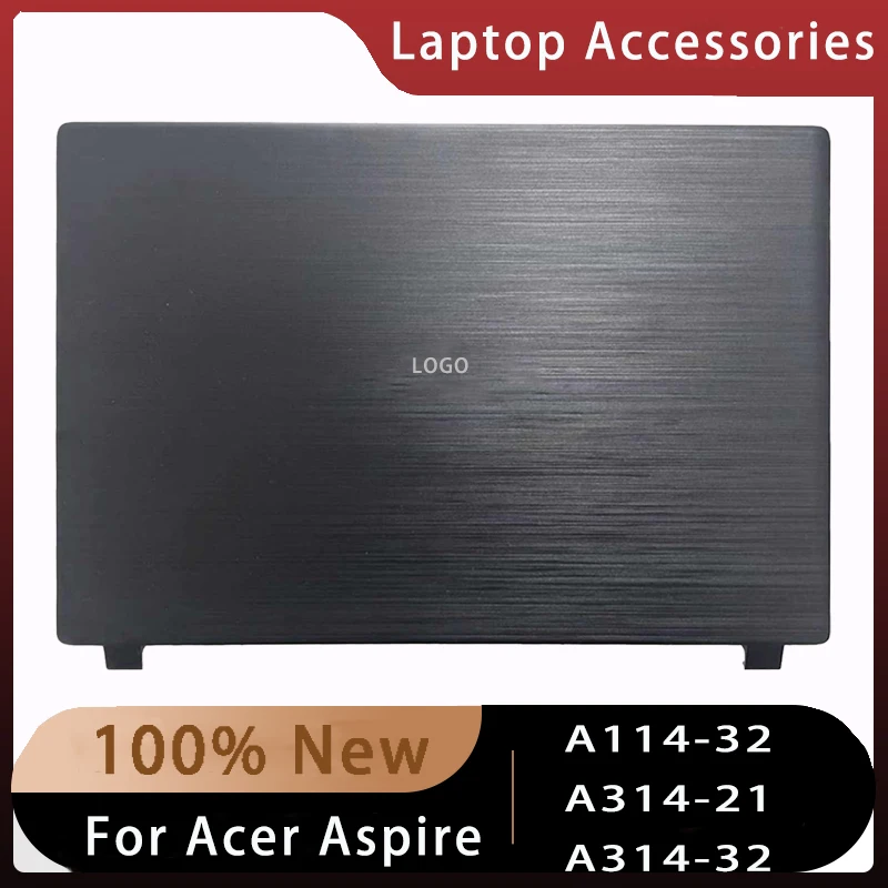 

Новинка для Acer Aspire A114-32 A314-21 A314-32; сменные аксессуары для ноутбуков, задняя крышка ЖК-дисплея с логотипом