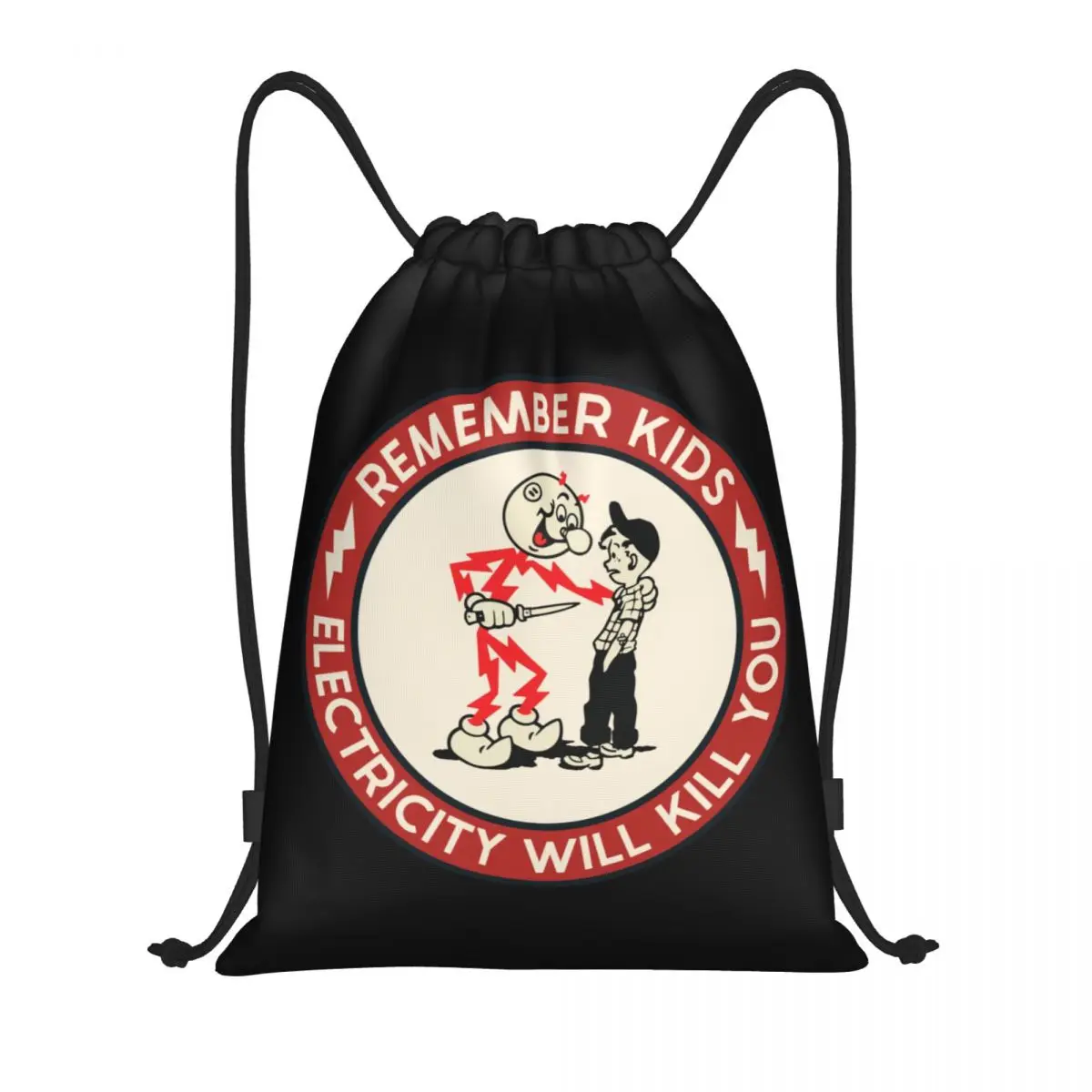 Remember Kids Electricity Will Kill You T-Shirt Drawstring Bag Men Women Portable Gym Sports Sackpack Training Backpacks