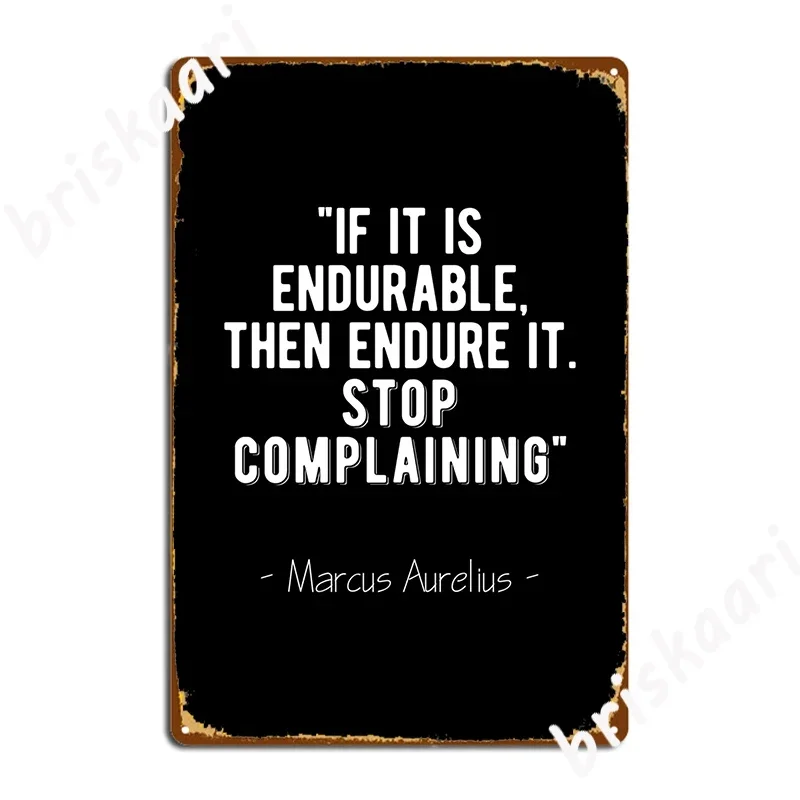 Stop Complaining Marcus Aurelius Stoic Quote Metal Plaque Poster Classic Plates Home Pub Tin Sign Poster