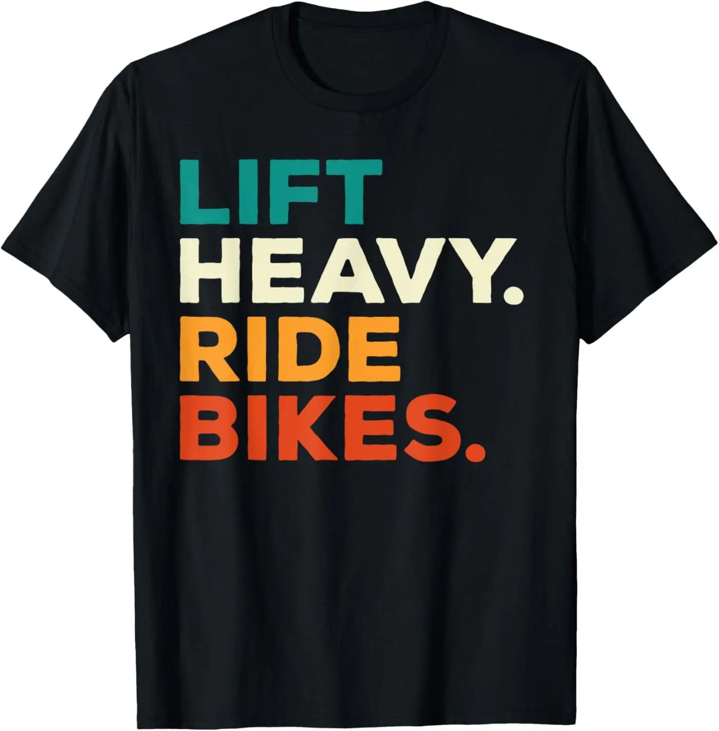 

The latest t-shirt - Lift Heavy Ride Bikes Funny Gym Workout Motorcycle Retro T-Shirt