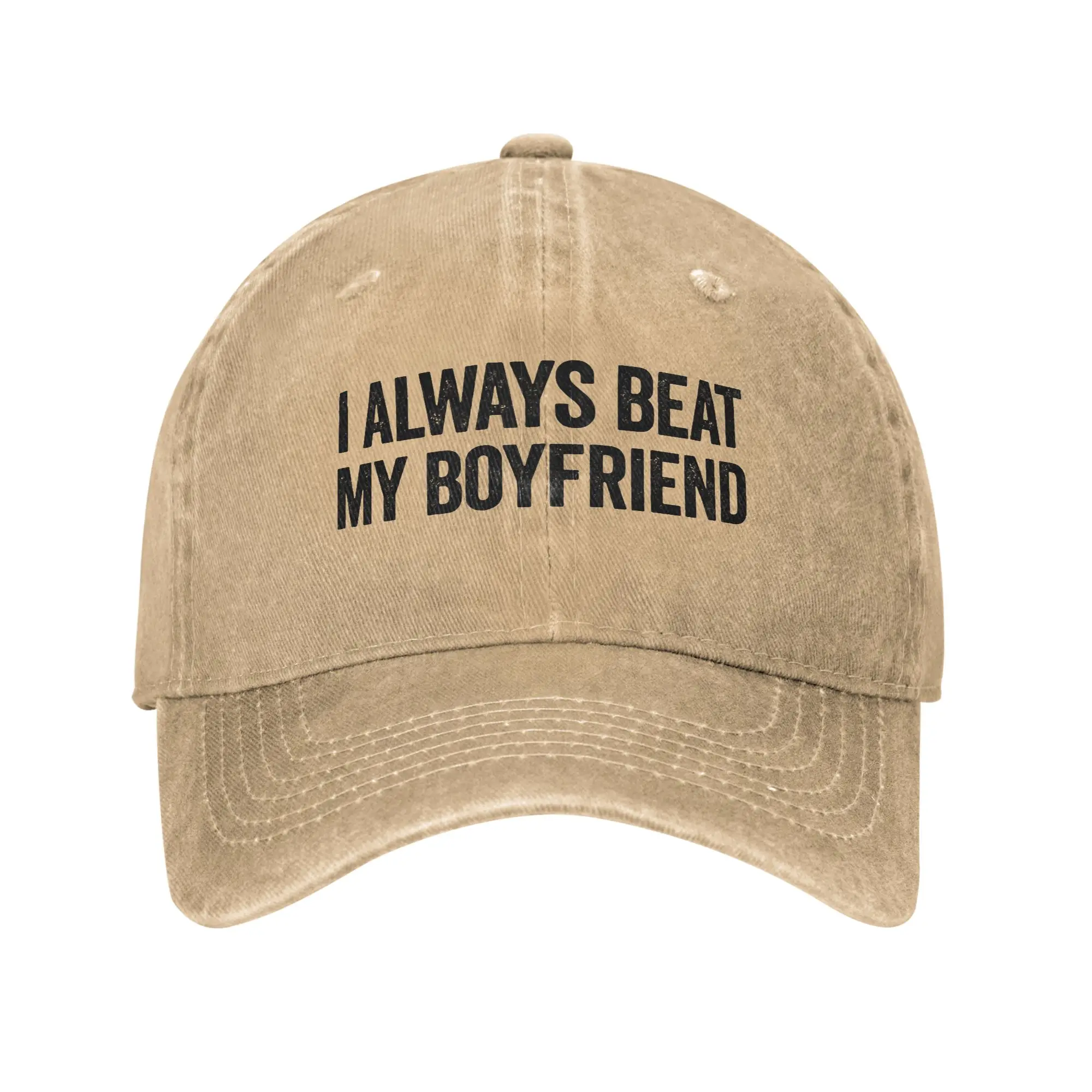I Always Beat My Boyfriend Boyfriend Beater Baseball Caps Vintage Distressed Washed  Snapback Cap Unisex Unstructured Soft Hat