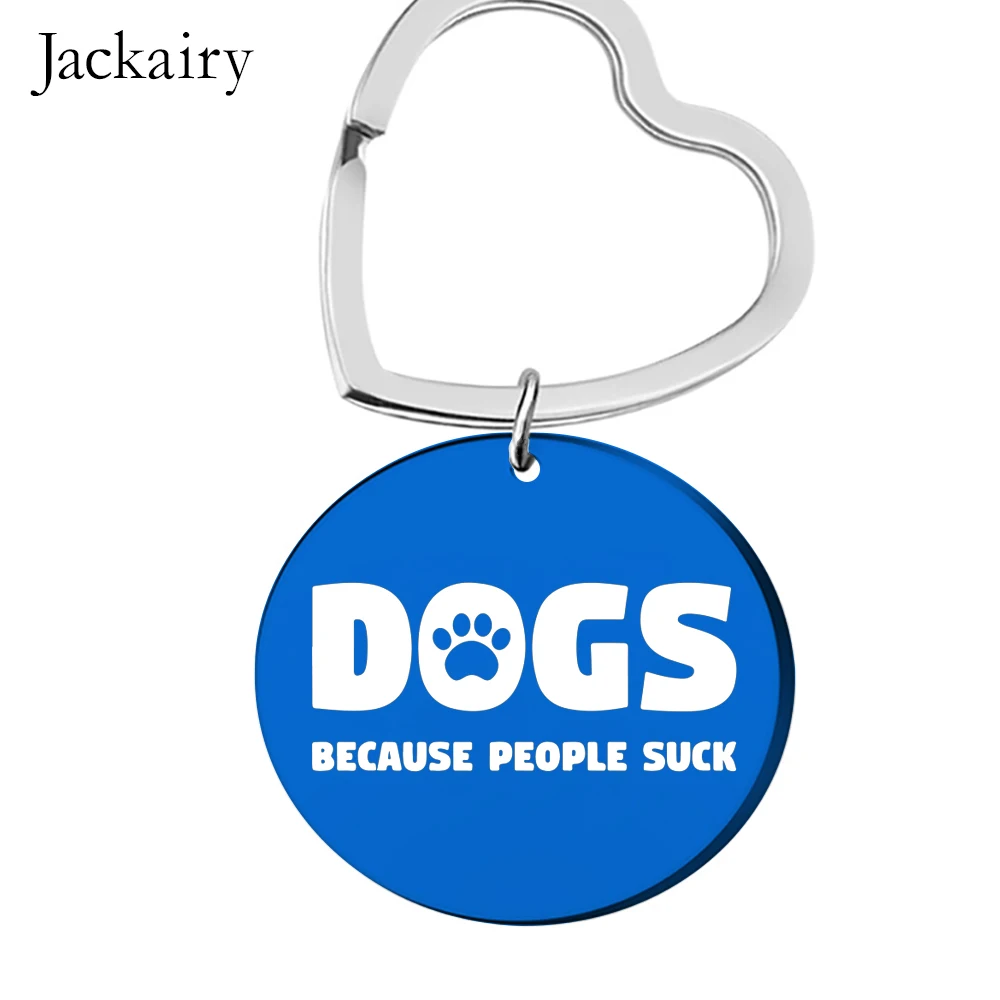 Dogs Because People Suck Funny Keychain for Dog Dad Mom Pet Lover Gift Charm Jewelry Keyring Pendant Necklace Christmas Gift