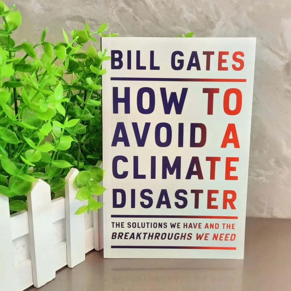 How To Avoid A Climate Disaster By Bill Gates | The Solutions We Have & The Breakthroughs We Need A Practical Plan for Net Zero