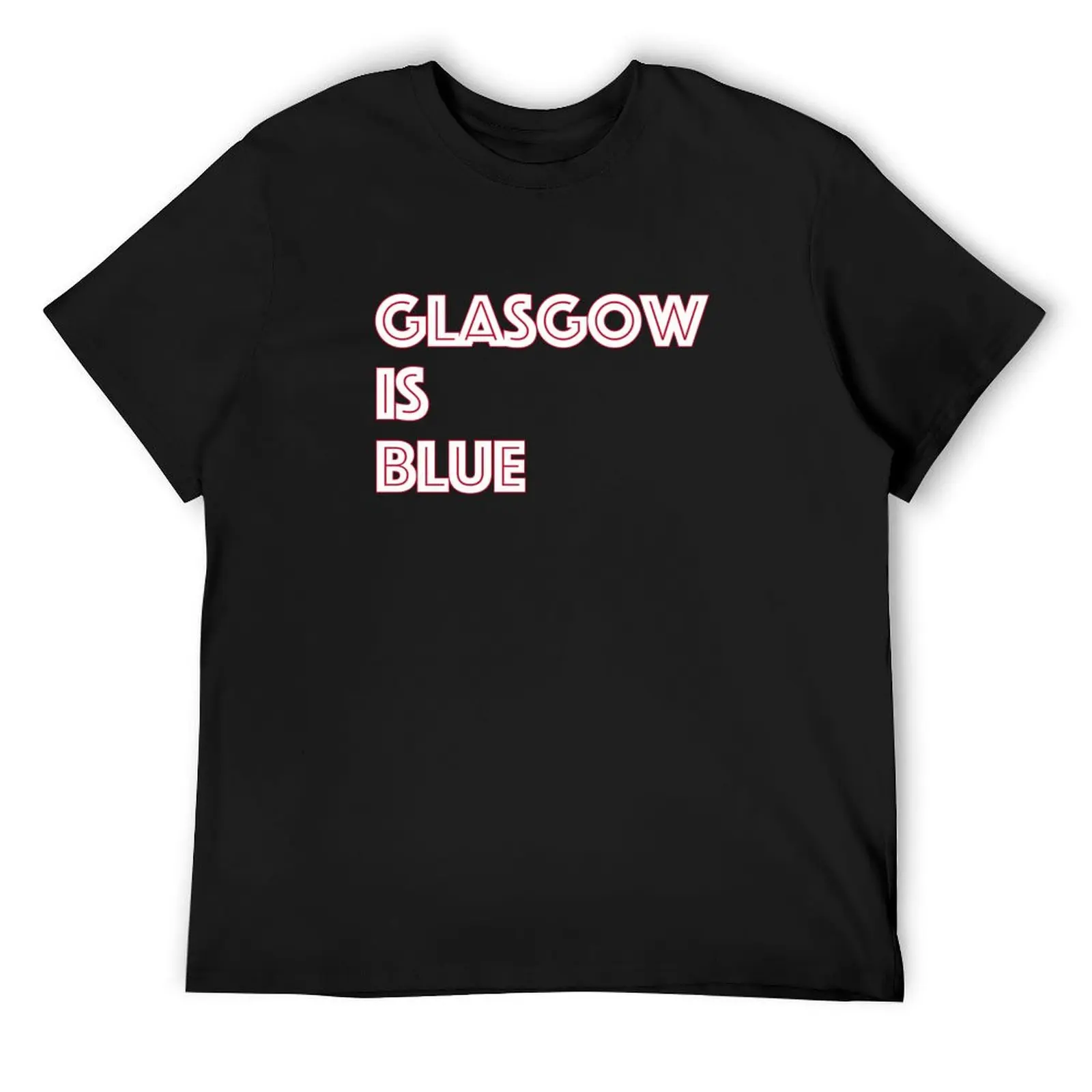 

Glasgow Is Blue T-Shirt quick drying sweat affliction shirts t shirts for men