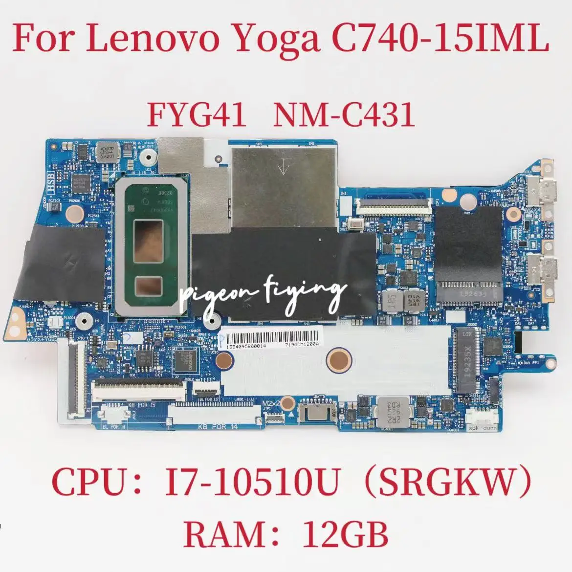 NM-C431 Mainboard For Lenovo Yoga C740-15IML Laptop Motherboard CPU: I7-10510U SRGKW RAM:12GB FRU:5B20S43035 5B20S43036 Test OK