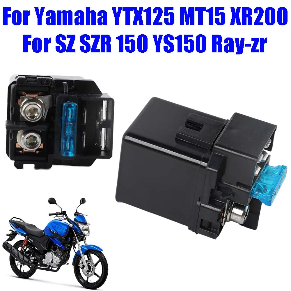 

For Yamaha sz150 V1 V2 V3 SZ SZR 150 YS150 Ray-zr Rayzr YTX125 YTX 125 MT15 MT-15 XR200 Motorcycle Starter Solenoid Stater Relay