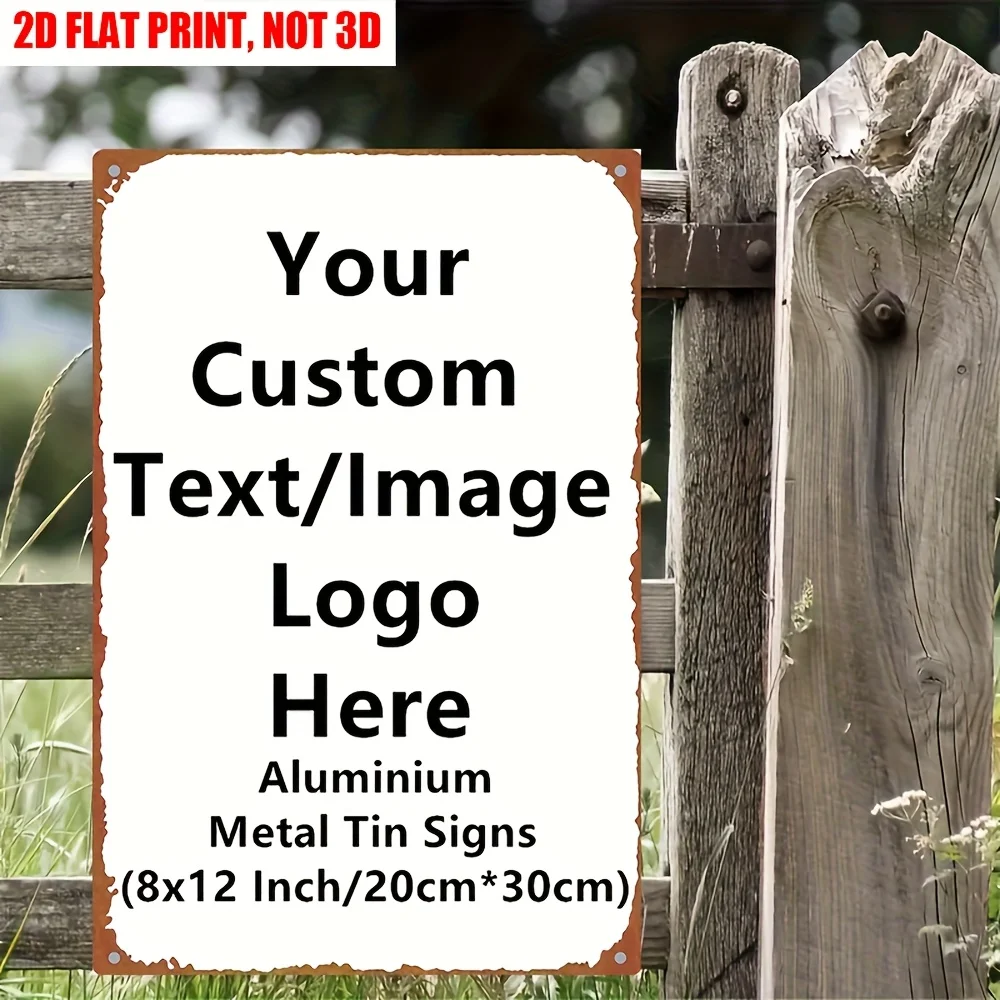 Custom Metal Wall Sign Vintage Rusty Edge Plaque Upload Photo Text Logo Pre‑Drilled 2D Flat Print for Home Fence Wall Decor