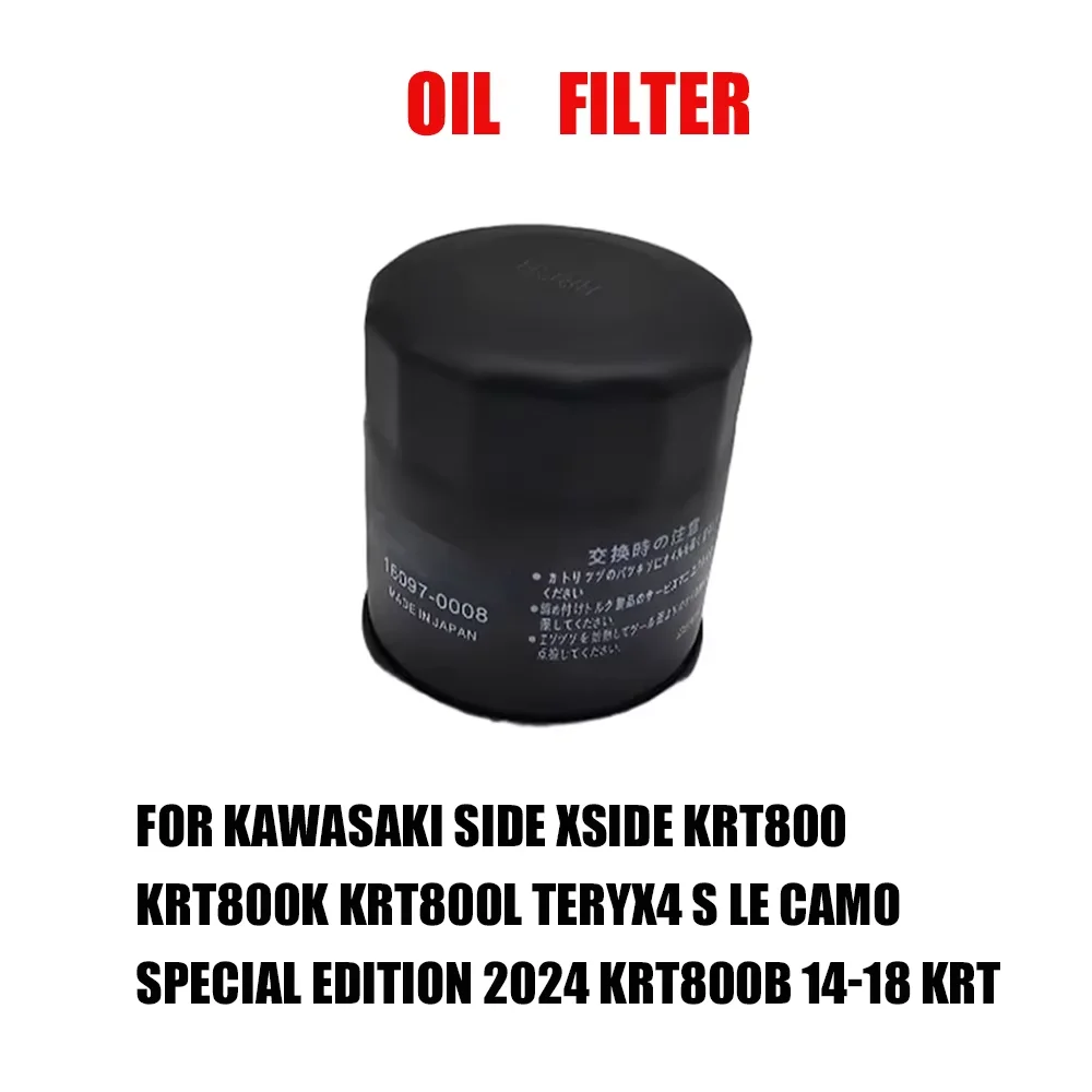 

For Kawasaki Side XSide KRT800 KRT800K KRT800L Teryx4 S LE Camo Special Edition 2024 KRT800B 14-18 KRT 800 Oil Filter