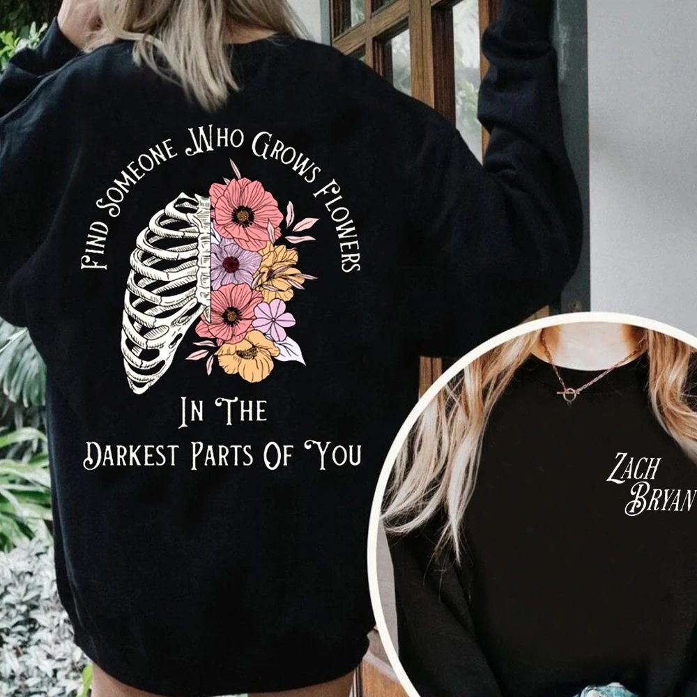 Zach Bryan Oversized Sweatshirt Find Someone Who Grows Flowers In The Darkest Parts of You Hoodie Unisex Pullover Tops Hoodie