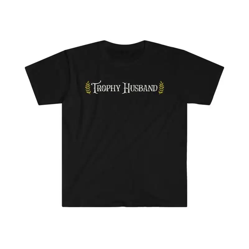 Trophy Husband T Shirt Girlfriend Boyfriend Wife Mom Daughter Son Birthday