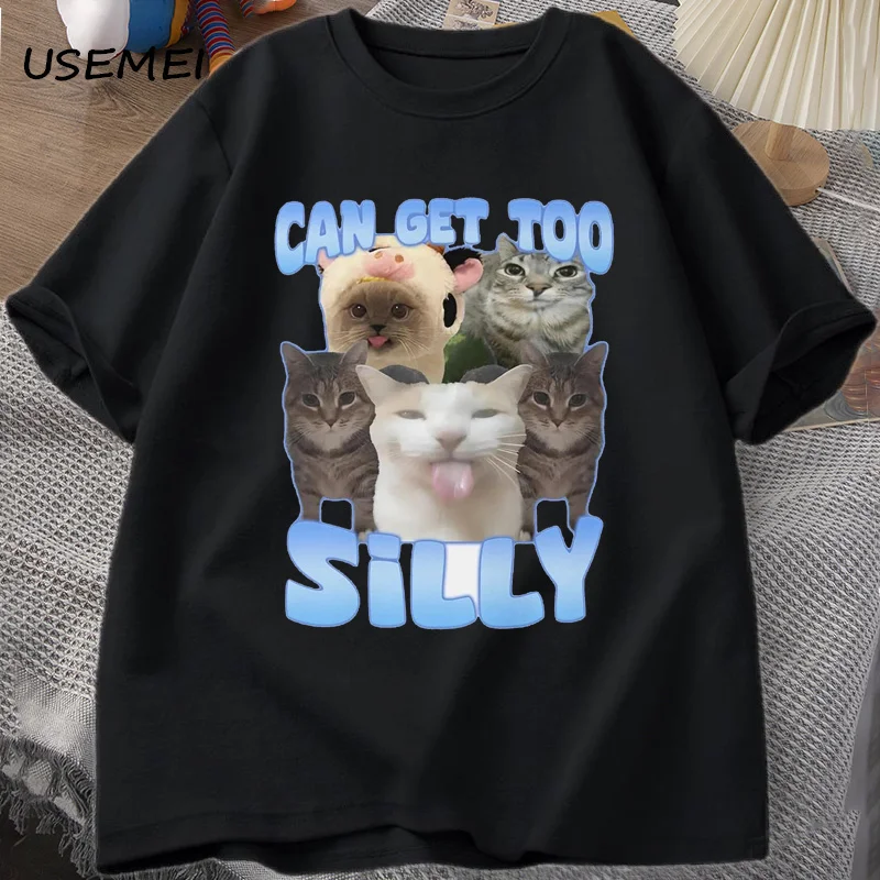 Can Get Too Silly Funny Cat Meme T-shirt Men Women Cotton Goofy Ahh Cats Tee Shirt Unisex Short Sleeve T Shirts Harajuku Tops