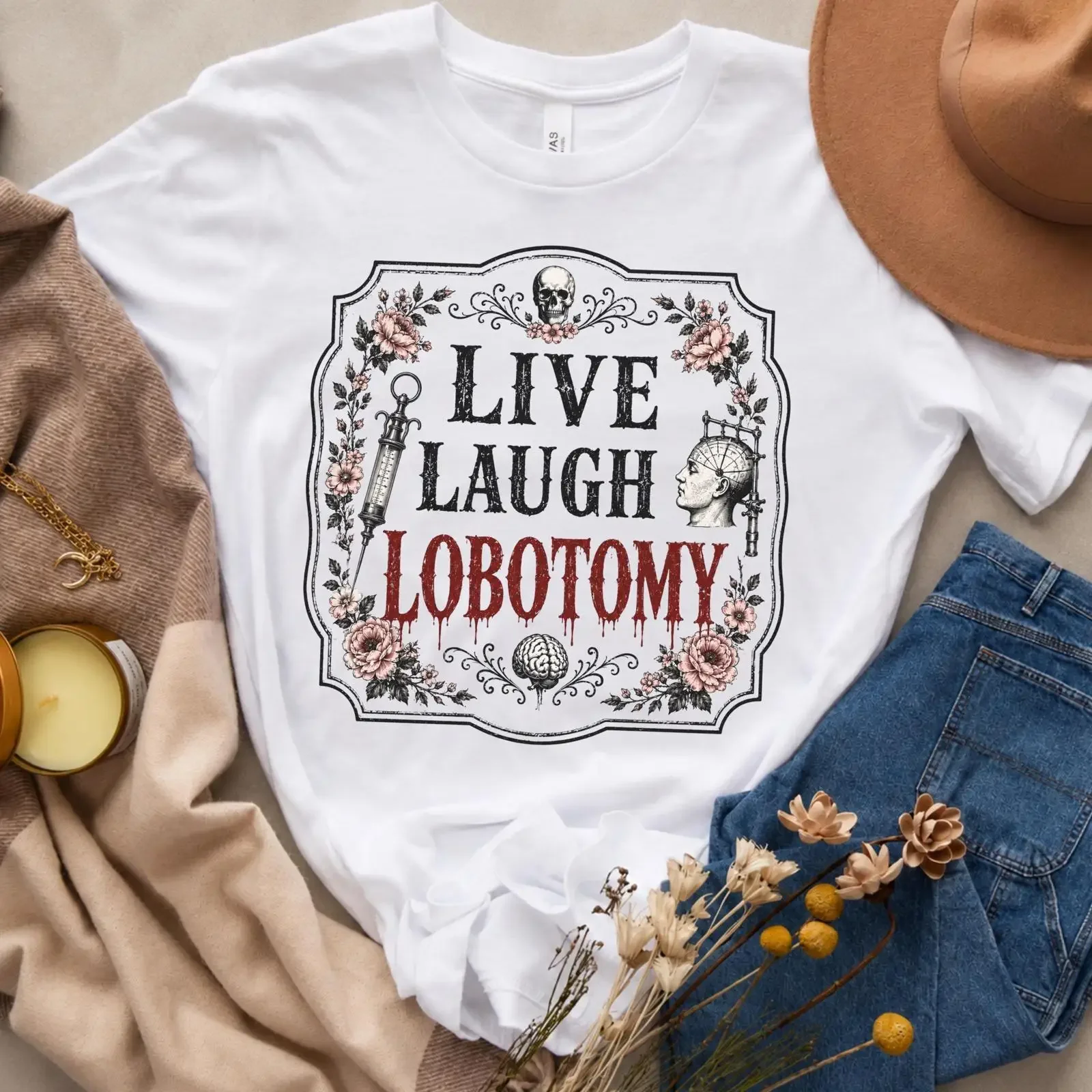 Live Laugh Lobotomy T Shirt Dark Humor Gothic Floral Retro vintage Washed Breathable Stretched Slightly fashion