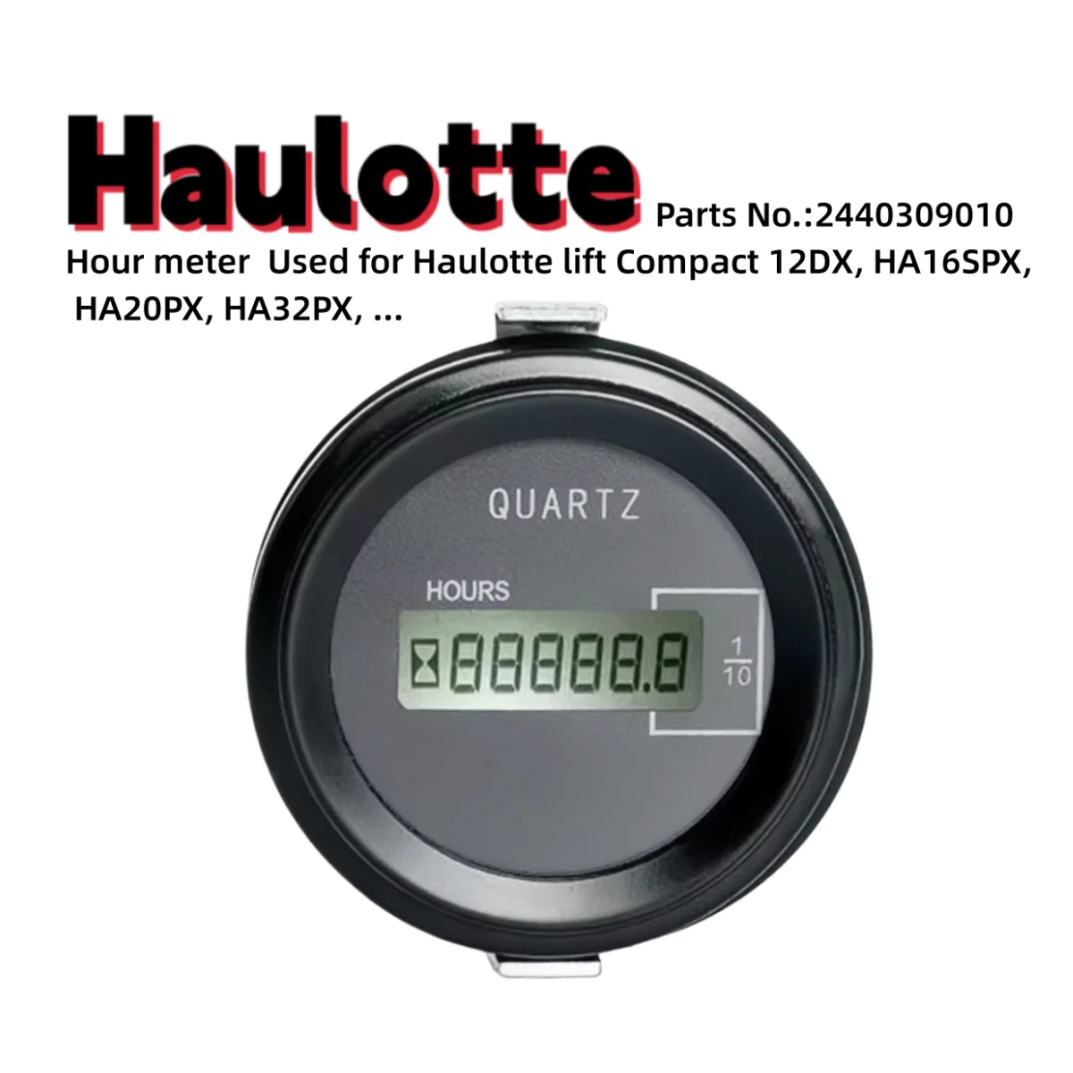 Haulotte Hour Meter 2440309010 Used for Haulotte lift Compact 12DX, HA16SPX, HA20PX, HA32PX, ...