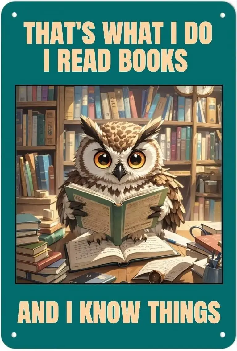 Vintage Metal Sign Thats What I Do I Read Books And I Know Things Owl 2 Aluminum Sign Tin Sign Retro Wall Decor for Home, Off