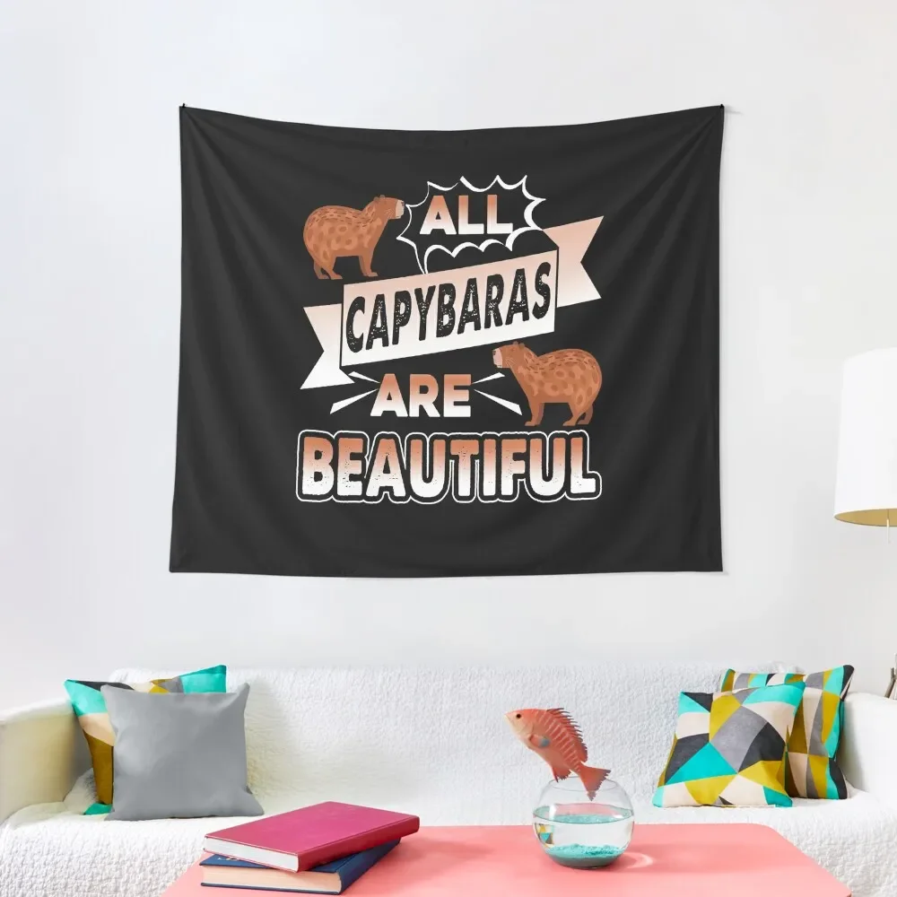 

All Capybaras Are Beautiful Tapestry Home Decorating Wall Deco Tapestry