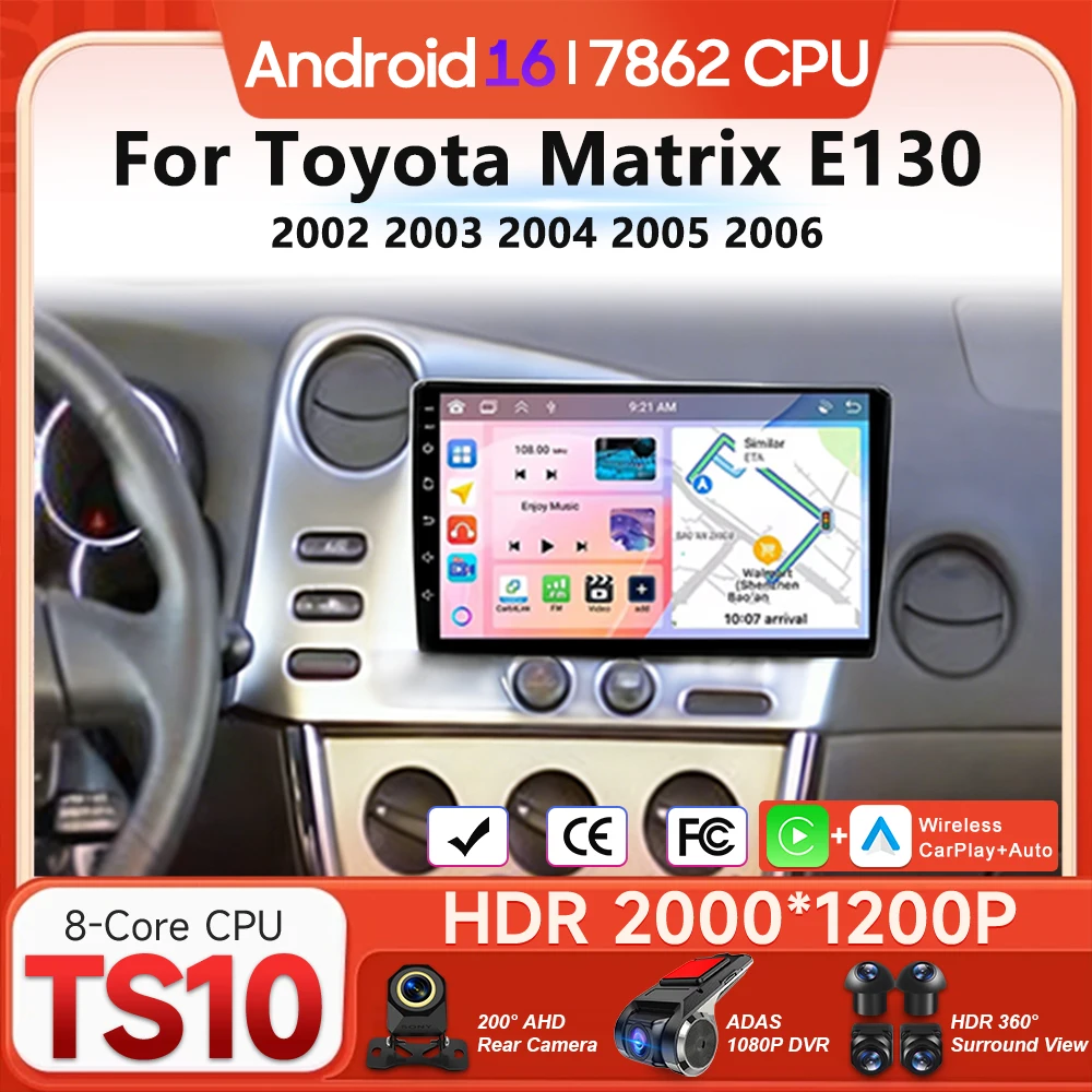 

Android 16 For Toyota Matrix E130 2002 - 2006 Car Multimedia Player Carplay Auto Head Unit Radio Video Wifi Navigation GPS 2din