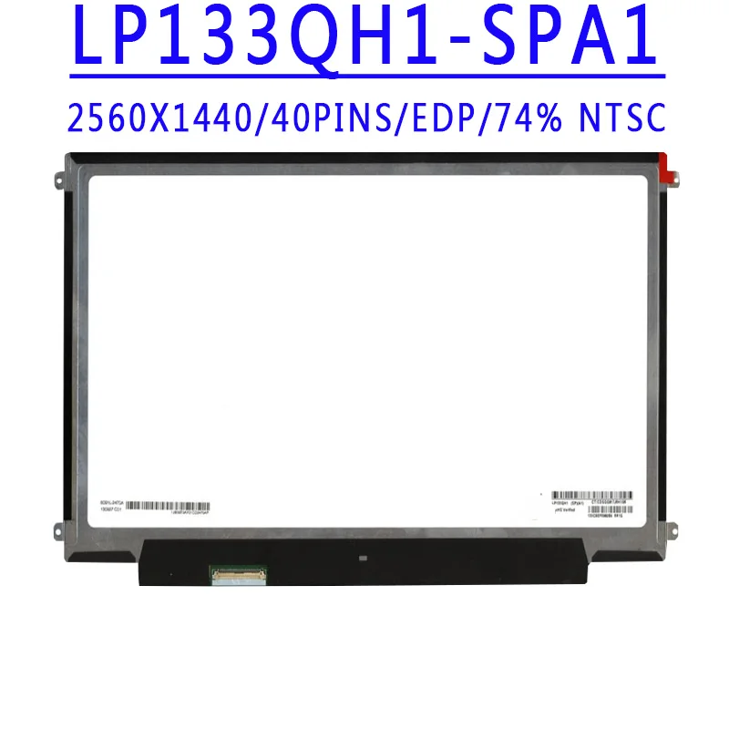 LP133QH1-SPA1 LP133QH1(SP) (A1 ) LP133QH1 SPA113.3 inch 2560X1440 IPS QHD 40Pins eDP 74% NTSC 60HZ LCD Screen Display