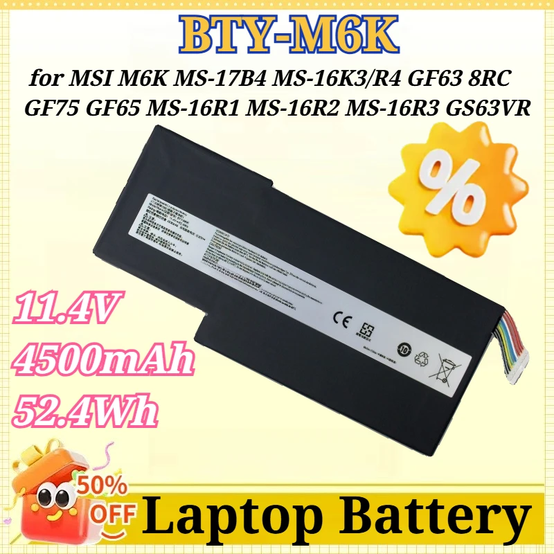 

11.4V 4500mAh 52.4Wh BTY-M6K Laptop Battery for MSI M6K MS-17B4 MS-16K3/R4 GF63 8RC GF75 GF65 MS-16R1 MS-16R2 MS-16R3 GS63VR