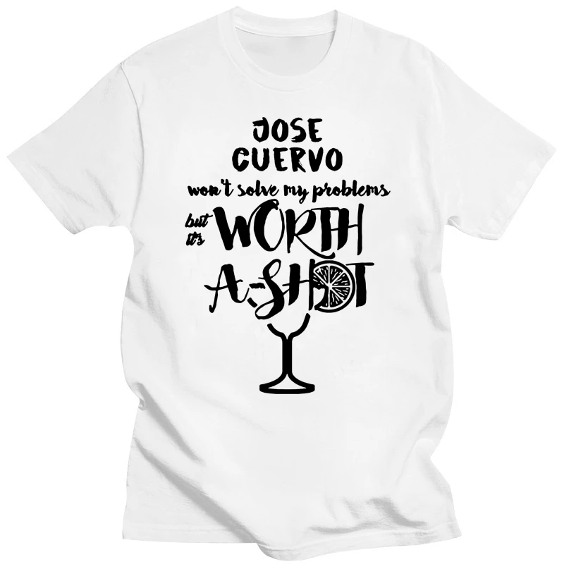 Jose Cuervo Wont Solve Probems But Worth A Shot T Shirt Youth Round Collar Customized T-shirts