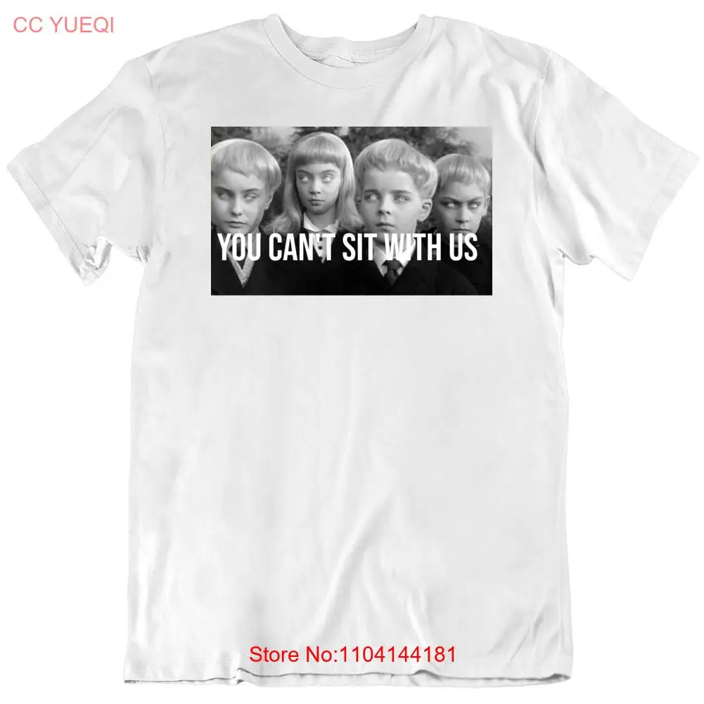 

Children of the Damned Cult Classic Horror Movie Fan You Cant sit with us T Shirt long or short sleeves